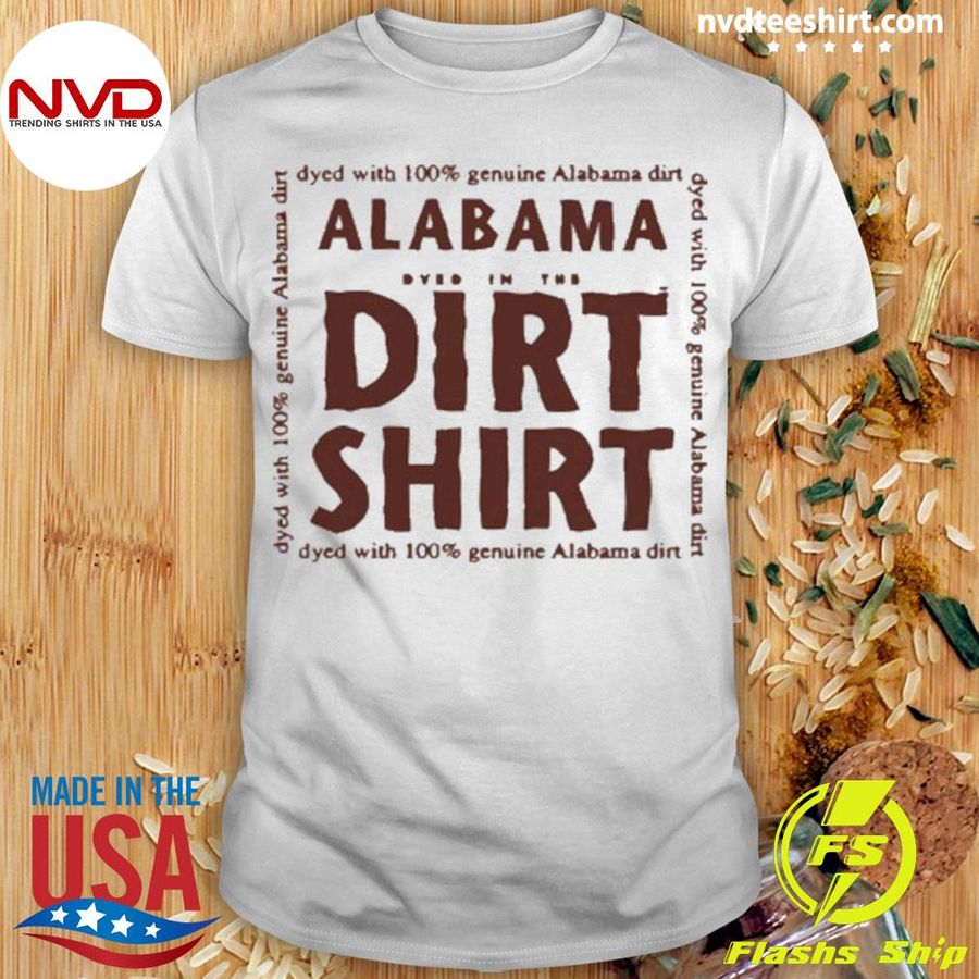 Alabama Dyed in the Dirt Shirt