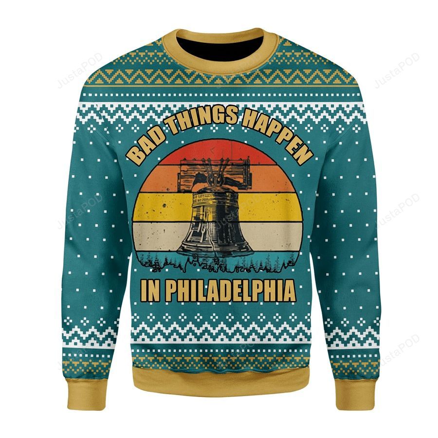 Alarm Fire Bad Things Happen In Philadelphia Ugly Christmas Sweater
