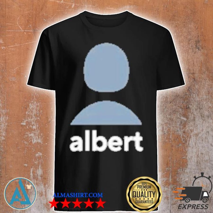 Albert merch albert shirt