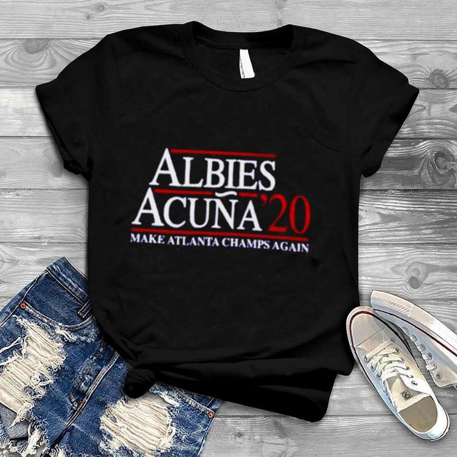 Albies Acuna 20 Make Atlanta Champs Again shirt
