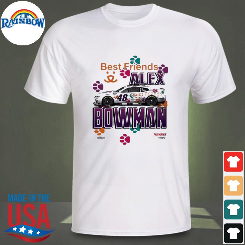 Alex Bowman Hendrick Motorsports Team Collection ally Best Friends 1 Spot Car Unisex T-Shirt