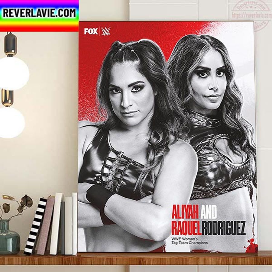 Aliyah And Raquel Rodriguez Are The WWE Women’s Tag Team Champions Home Decor Poster Canvas