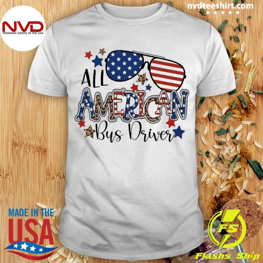 All American Bus Driver Independence Day Shirt