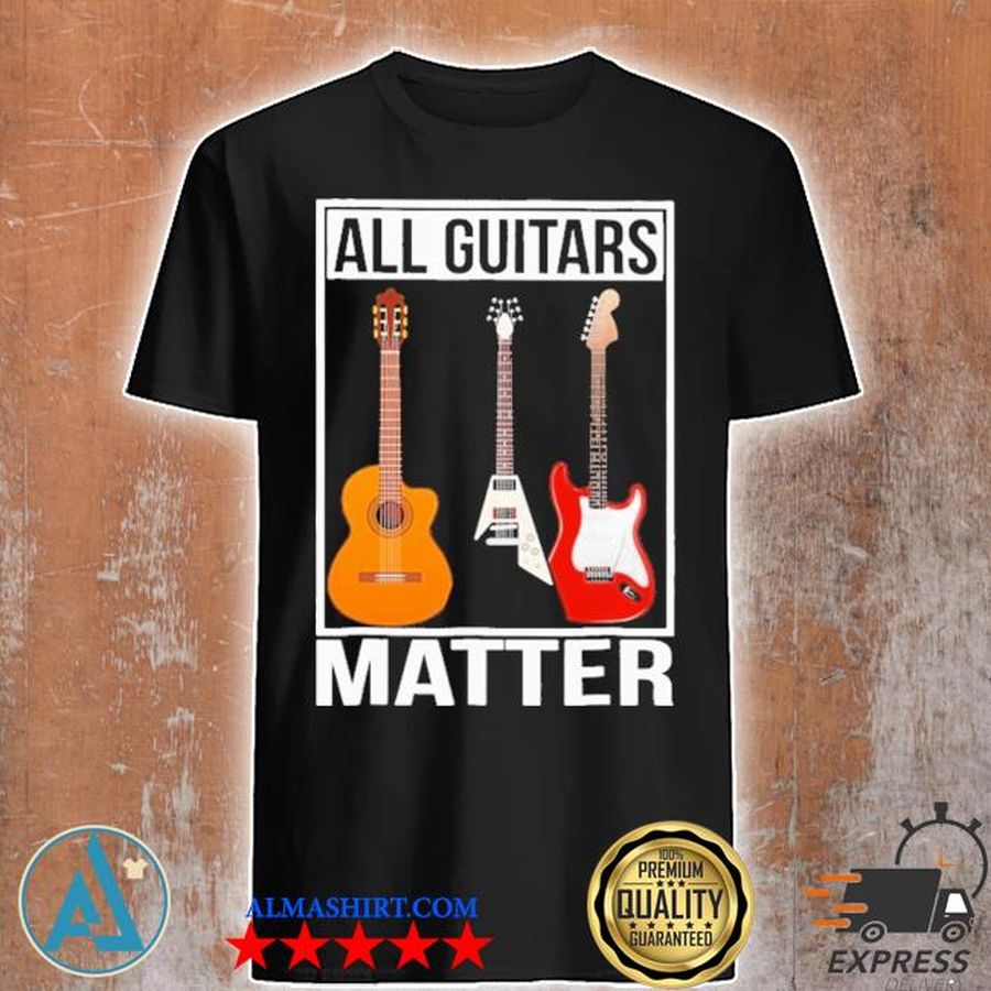 All Guitars matter 2021 shirt