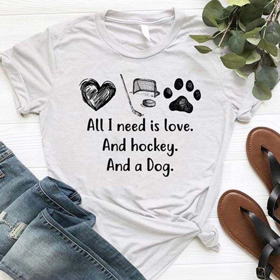 All I Need Is Love And Hockey And A Dog T Shirt White B1 Fc2qp Size S Up To 5XL