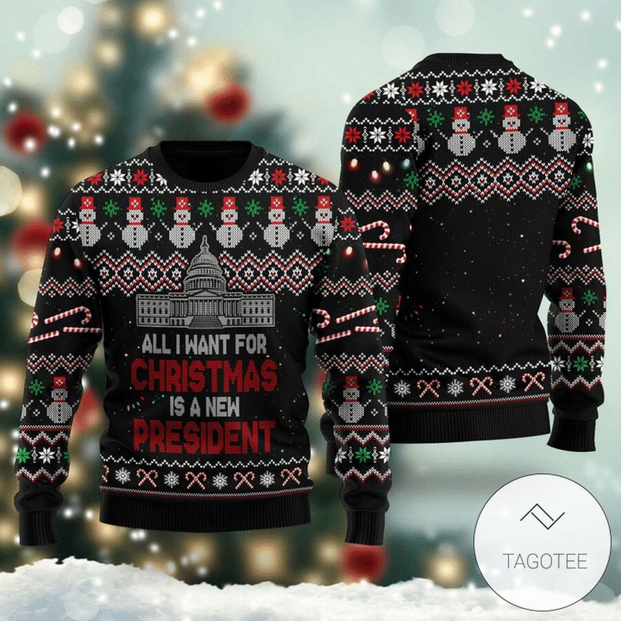 All I Want For Christmas Is A President Ugly Sweater