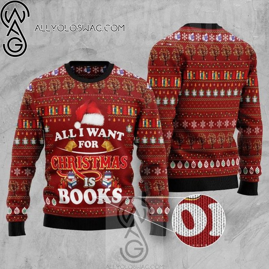 All I Want For Christmas Is Books Ugly Christmas Sweater