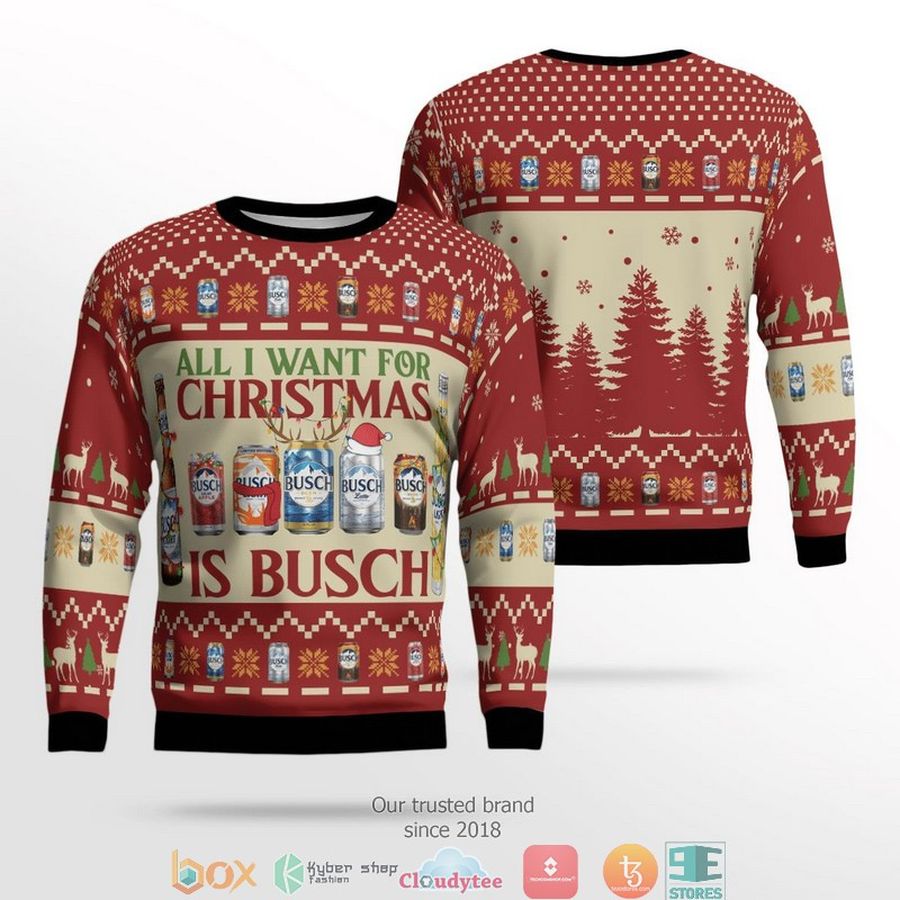 All I Want For Christmas Is Busch Sweatshirt Ugly Sweater