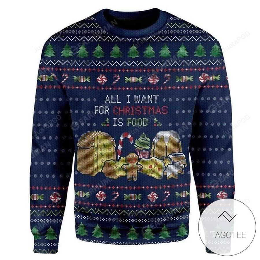 All I Want For Christmas Is Food Ugly Sweater