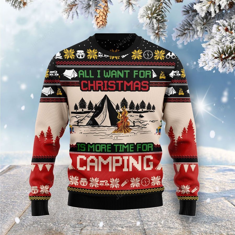 All I Want For Christmas Is More Time For Camping Ugly Christmas Sweater, Ugly Sweater, Christmas Sweaters, Hoodie, Sweater