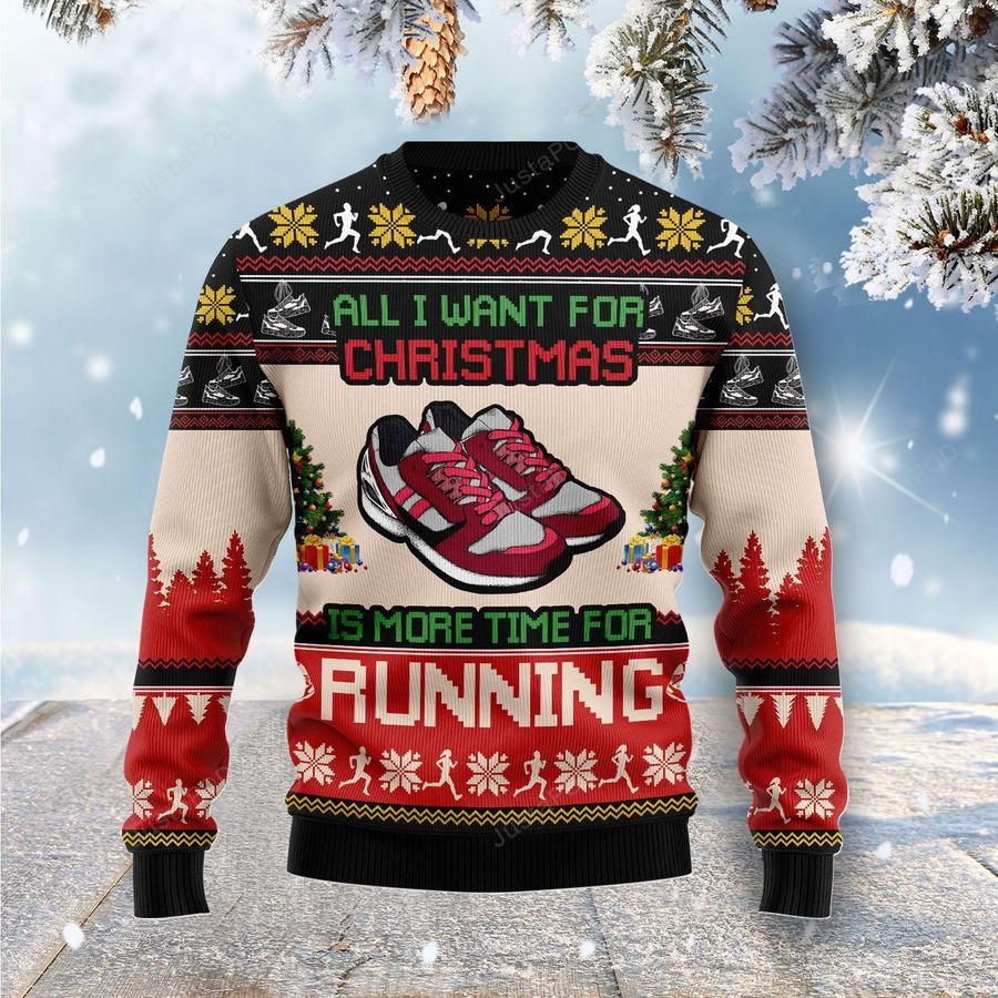 All I Want For Christmas Is More Time For Running Ugly Christmas Sweater, Ugly Sweater, Christmas Sweaters, Hoodie, Sweater