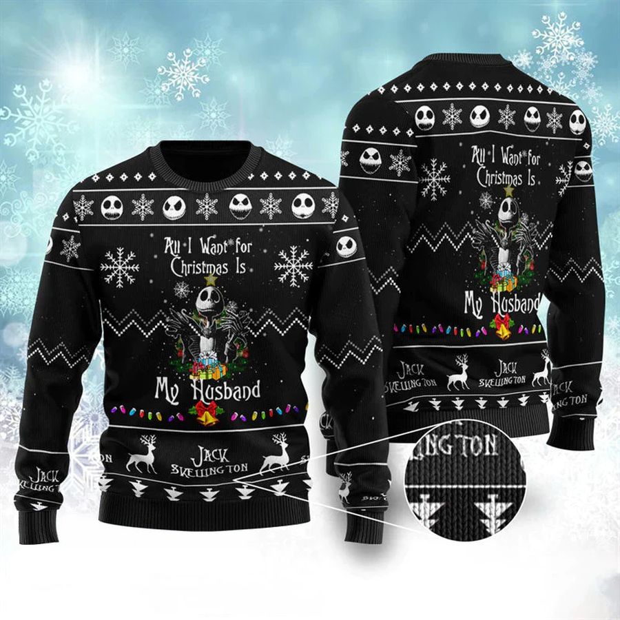 All I Want For Christmas is my Husband Jack Ugly Sweater