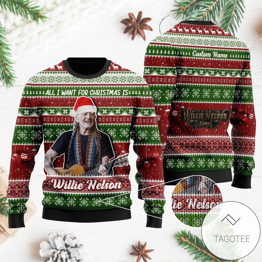 All I Want For Christmas Is Willie Nelson Xmas Ugly Sweater