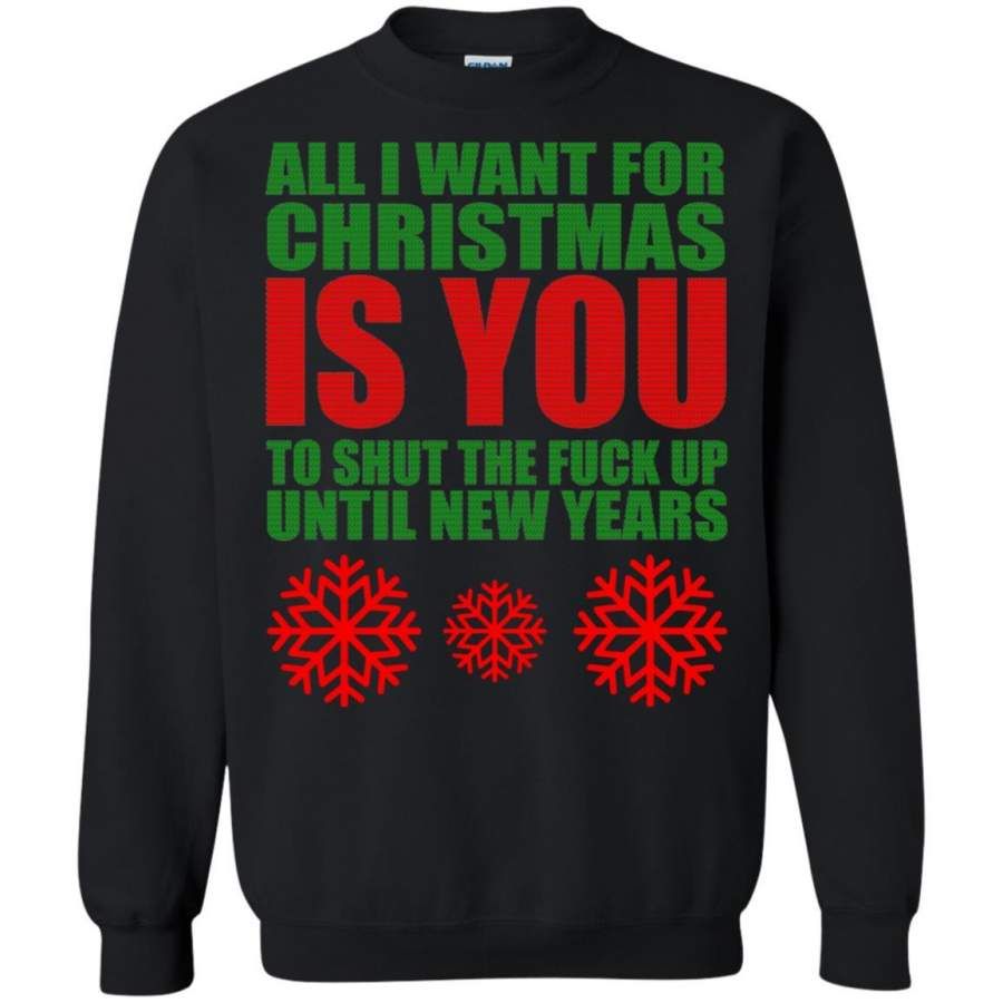 All I Want For Christmas Is You Ugly Sweater - 1060