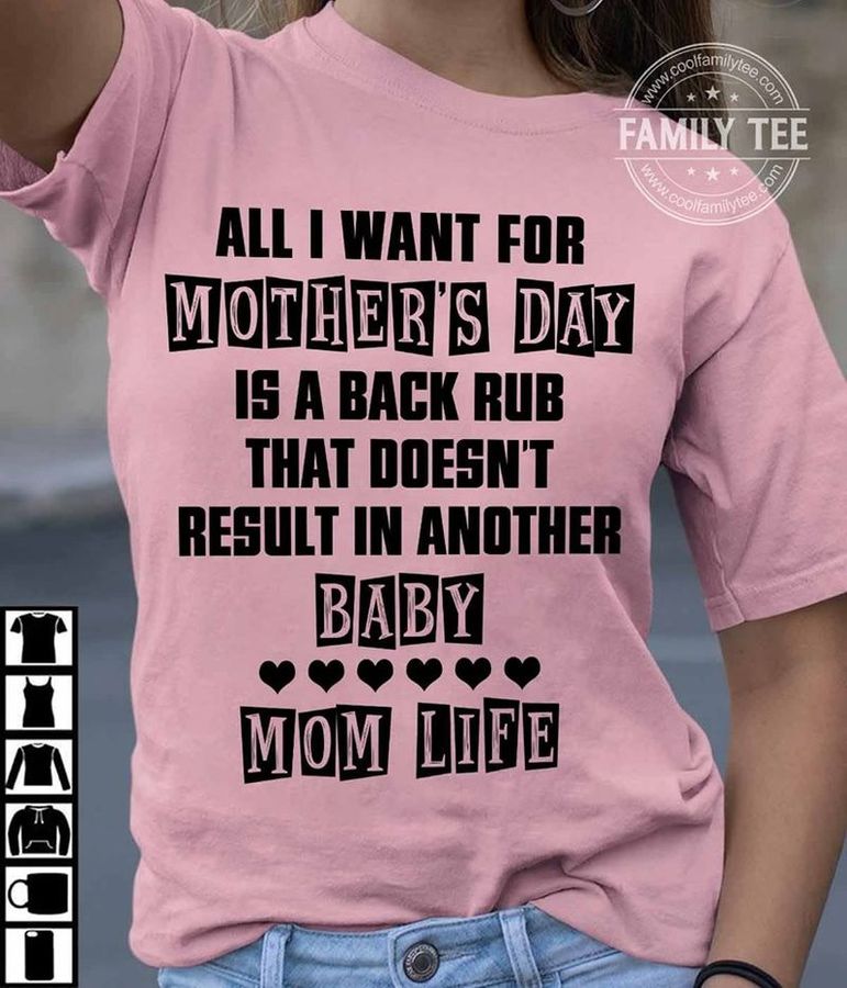 All I Wnat Gor Mothers Day Result In Another Baby Mom Life T Shirt Pink B1 Jjlof All Sizes