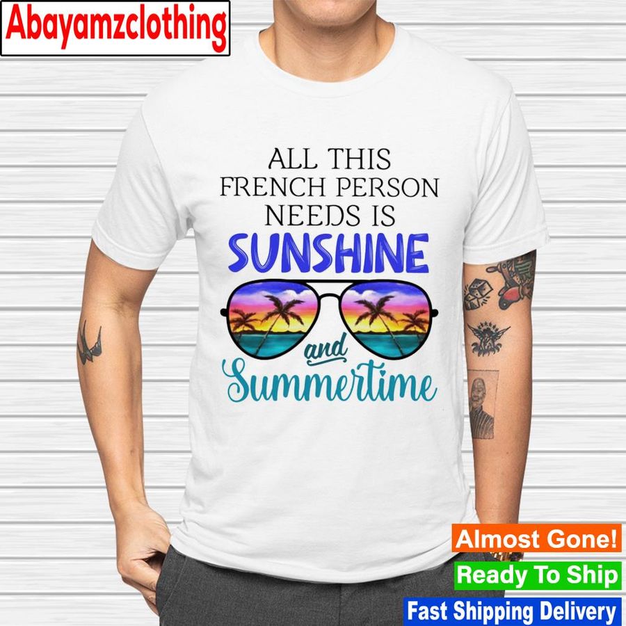 All this french person needs is sunshine and summertime shirt