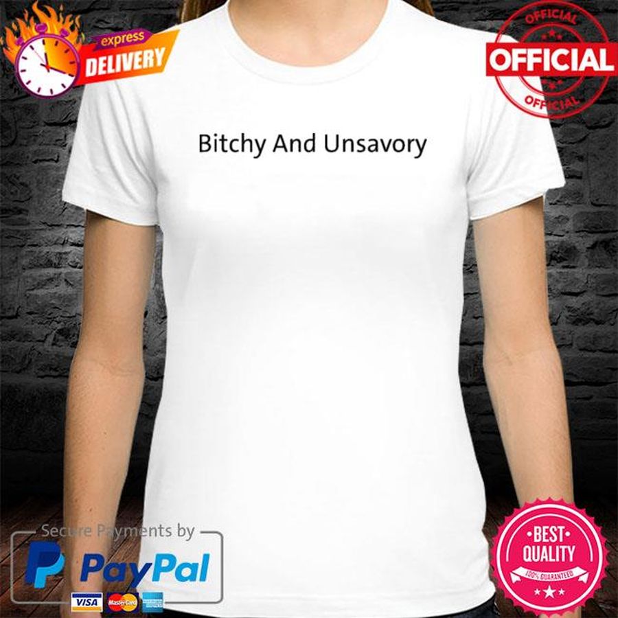 Alyssa Thordarson Bitchy And Unsavory Shirt