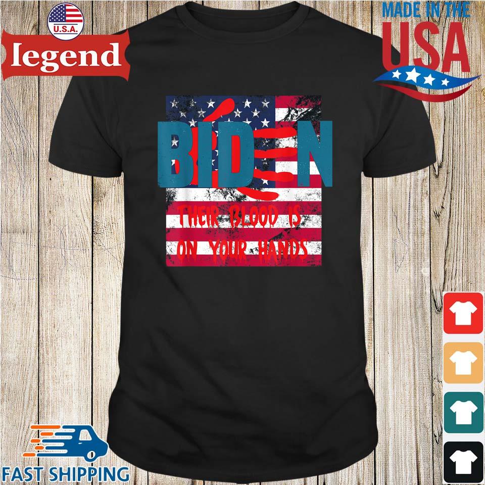 America Biden their blood is on your hands shirt