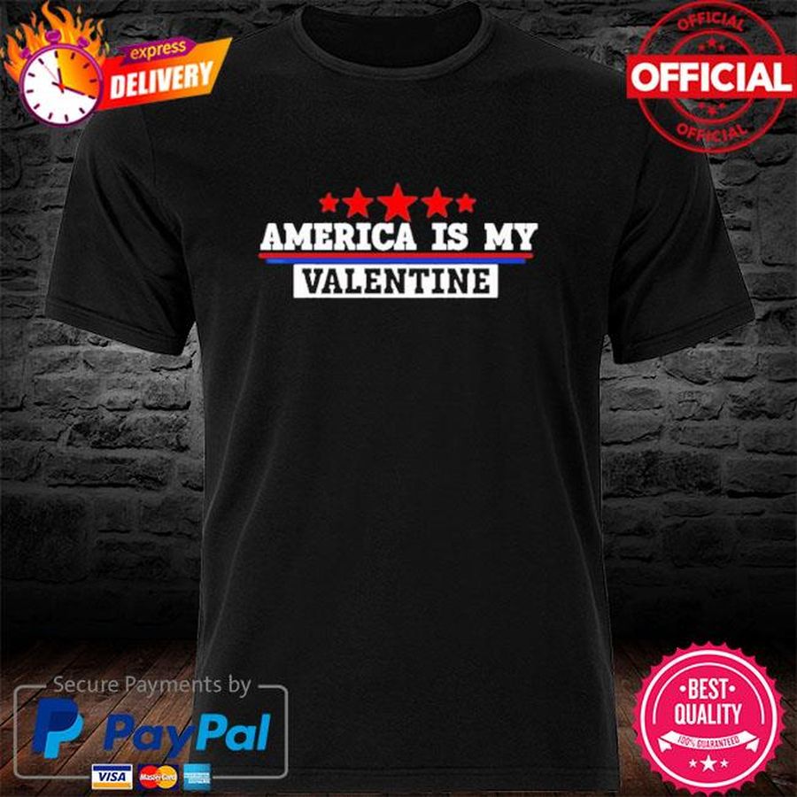 America Is My Valentine Shirt