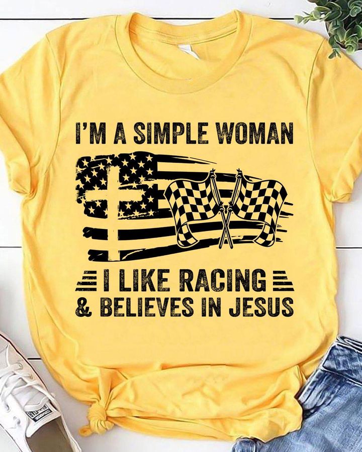 America Woman Love Racing, God's Cross – I'm simple woman i like racing and believe in Jesus