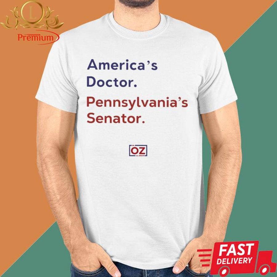 America's Doctor Pennsylvania's Senator Shirt