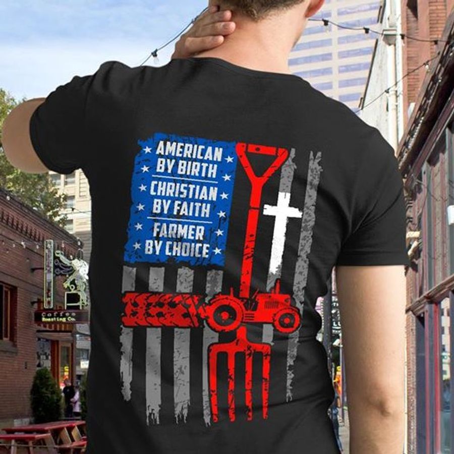 American By Birth Christian By Faith Farmer By Choice T Shirt Black A8 Hw6uq Size S Up To 5XL