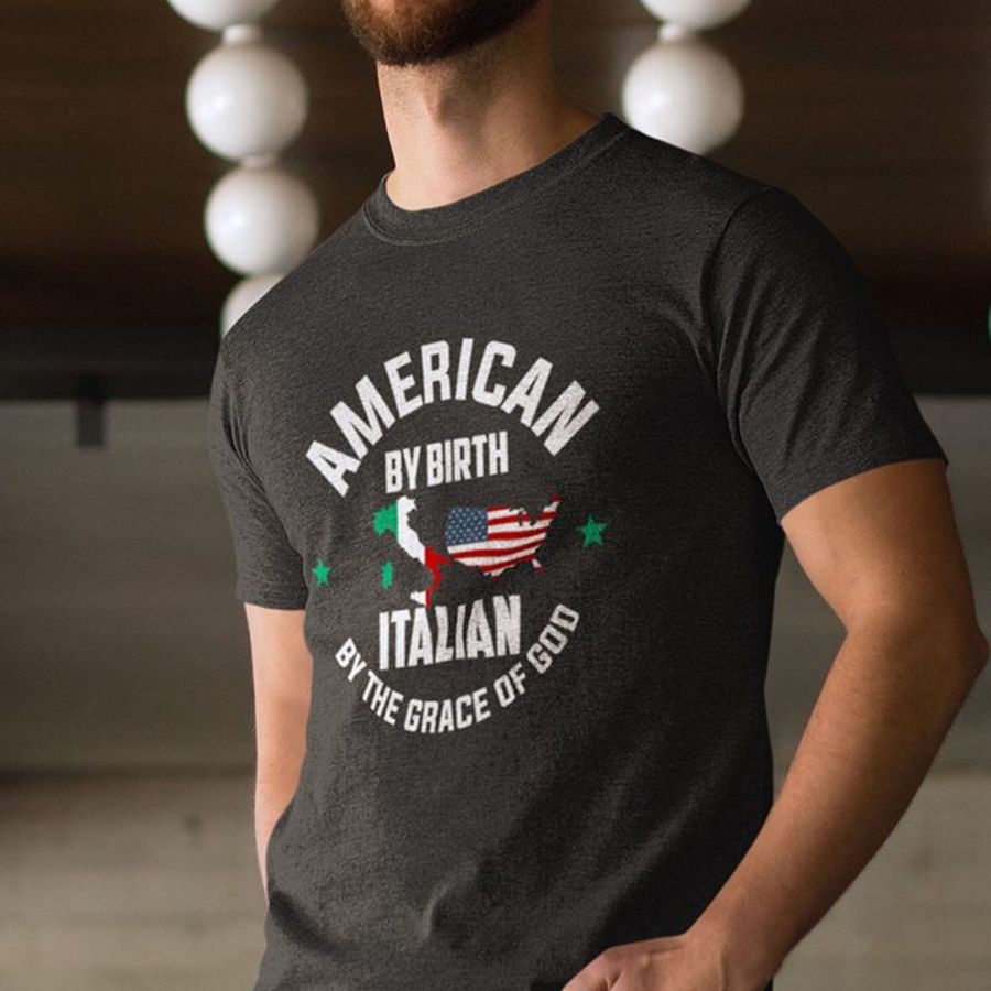 American By Birth Italian By The Grace Of God T Shirt Black A8 5e8p6 All Sizes