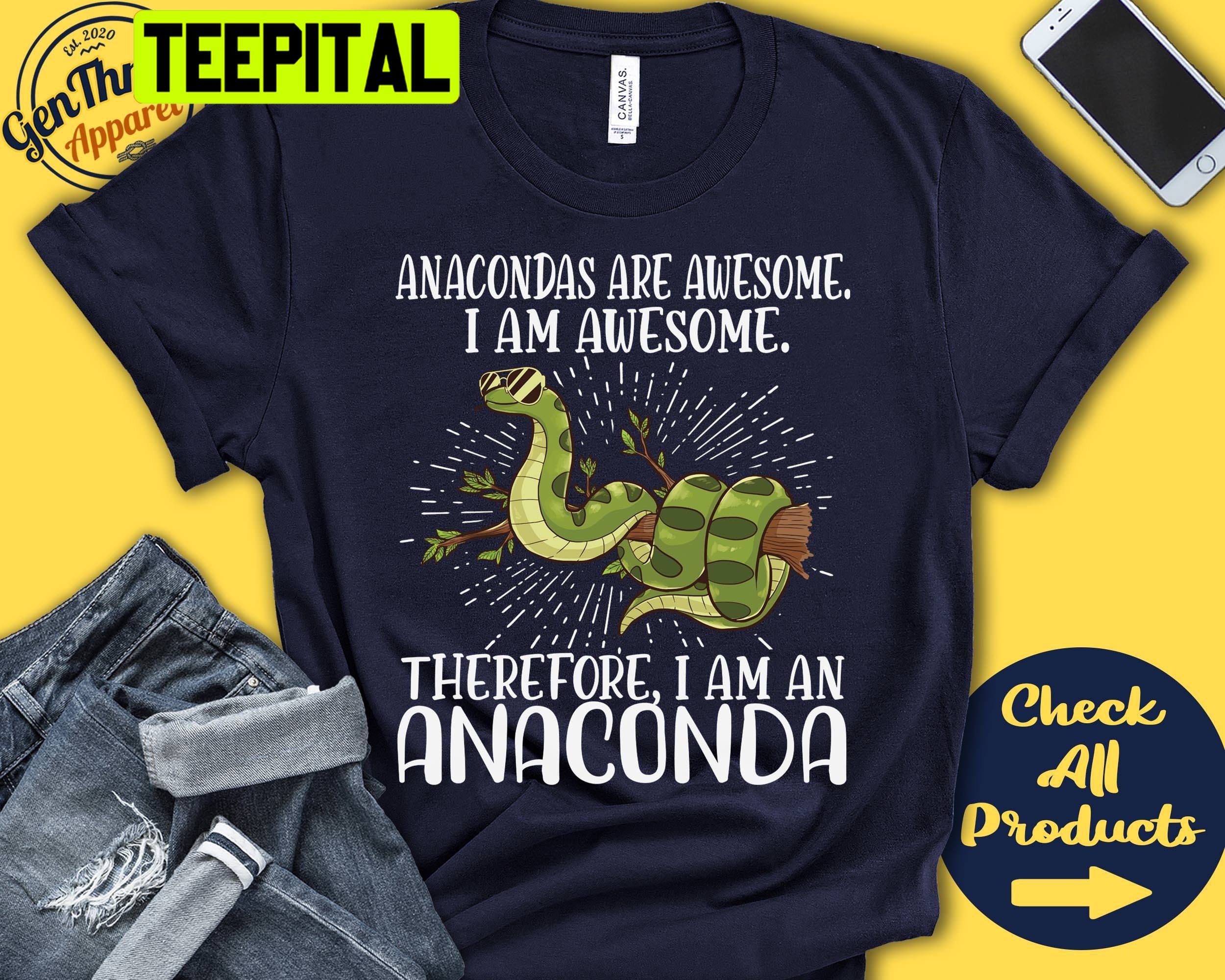 Anaconda Are Awesome I Am Awesome Therefore I Am An Anacona Trending Unisex T-Shirt