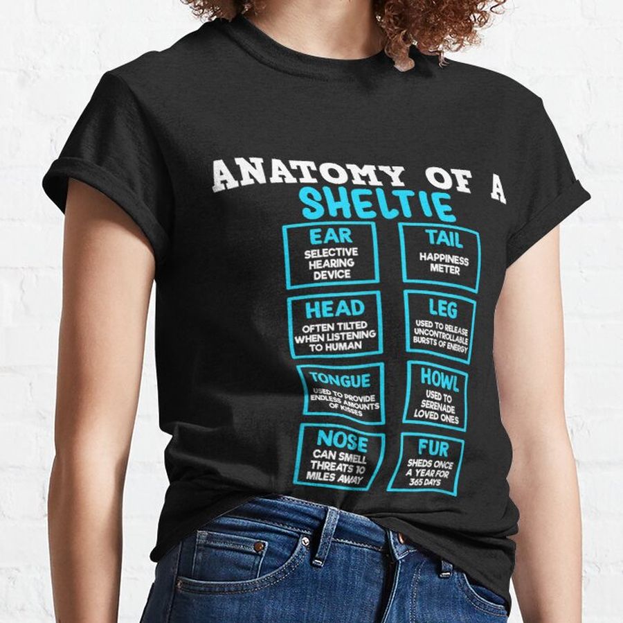Anatomy of a Sheltie Gifts for Dog Mom Dad Classic T-Shirt