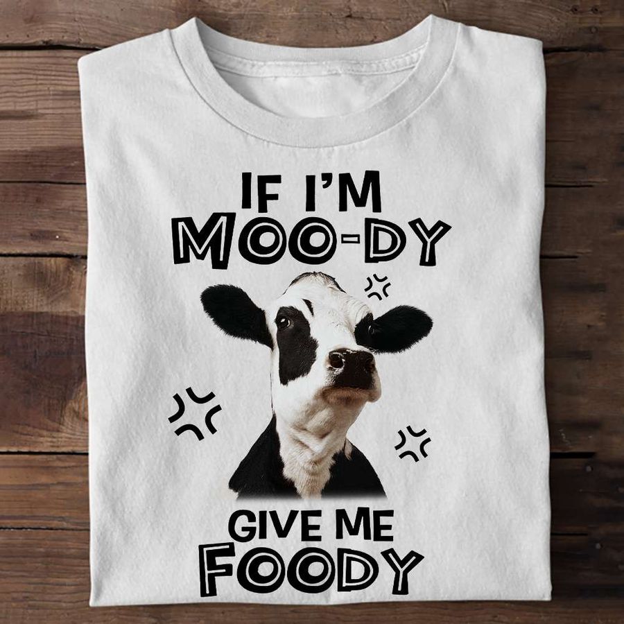 Angry Dairy Cow – if i'm moody give me foody
