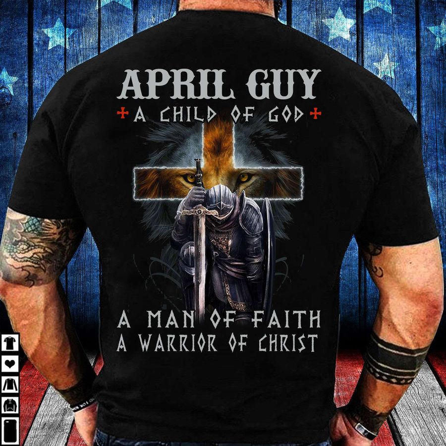 April Birthday God's Warrior – April guy a child of god a man of faith a warrior of christ