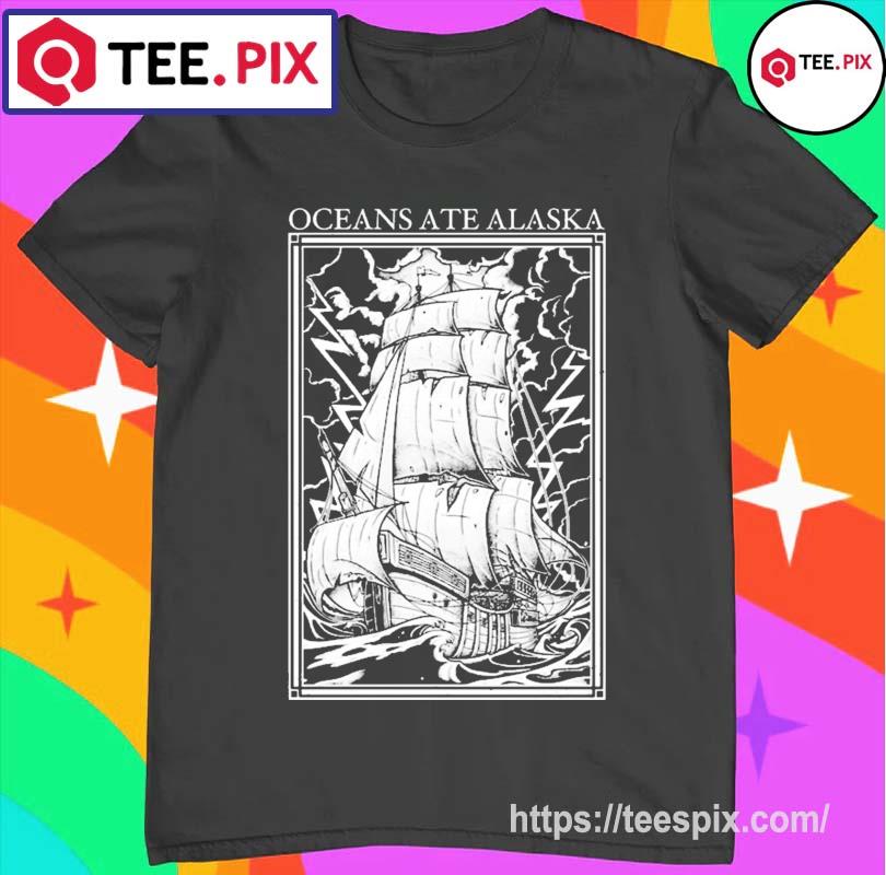 Art Oceans Ate Alaska Shirt