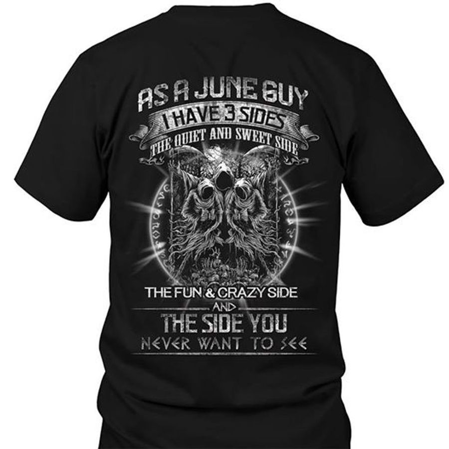 As A June Guy I Have 3 Sides The Quiet And Sweet Side The Fun And Crazy Side T Shirt Black A5 A3h2b Plus Size