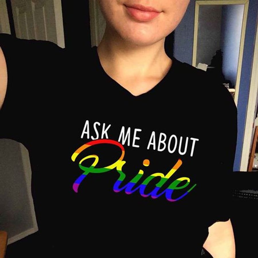 Ask Me About Pride T Shirt Black A5 Rb7zf All Sizes