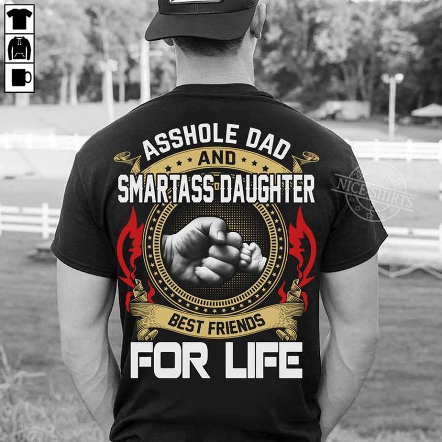 Asshole Dad And Smartass Daughter Best Friends For Life T Shirt Black B1 F56tf Plus Size