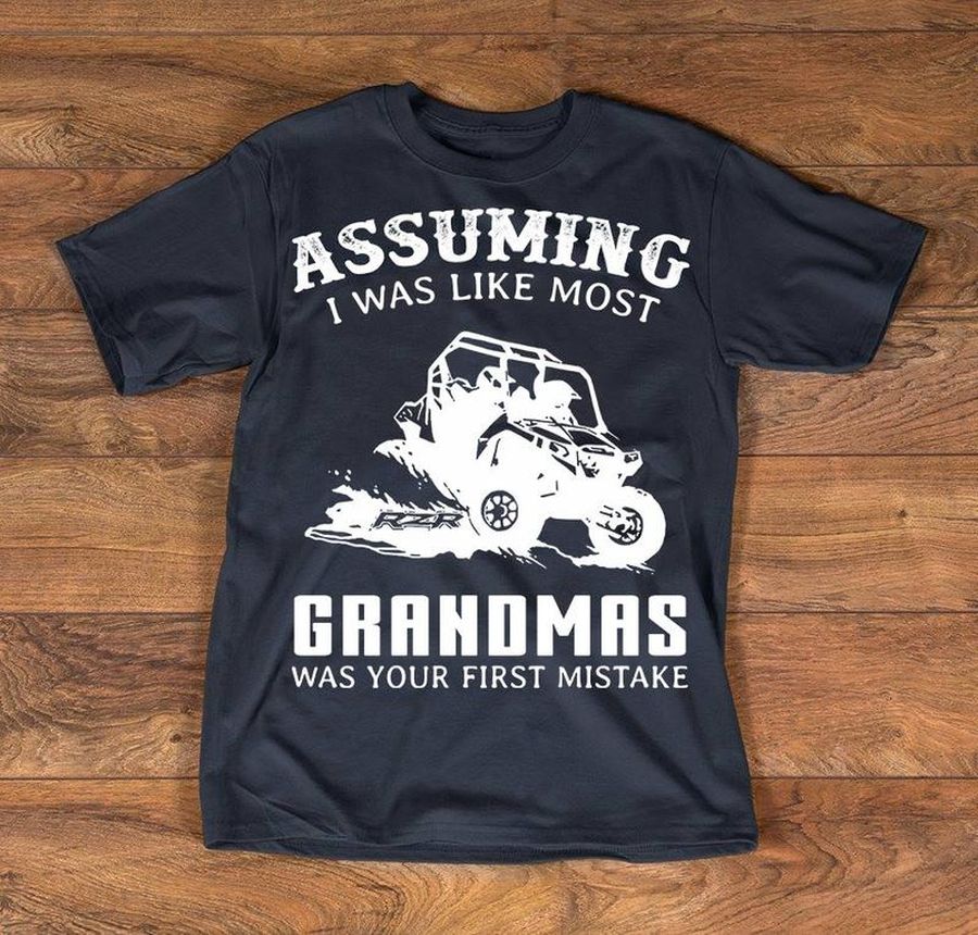 Assuming I Was Like Most Grandmas Was Your First Mistake T Shirt Black B4 Pb9jn All Sizes