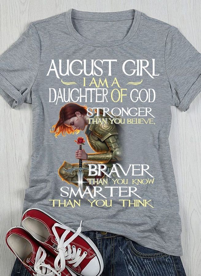 August Girl I Am A Daughter Of God Stronger T Shirt Grey C1pf1 Size S Up To 5XL