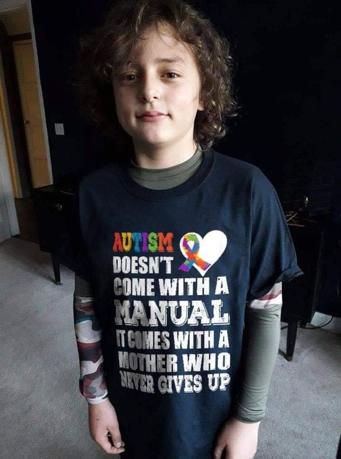 Autism Doesnt Come With A Manual It Comes With A Mother Who Never Gives Up T Shirt Black A2 Eje77 Size S Up To 5XL