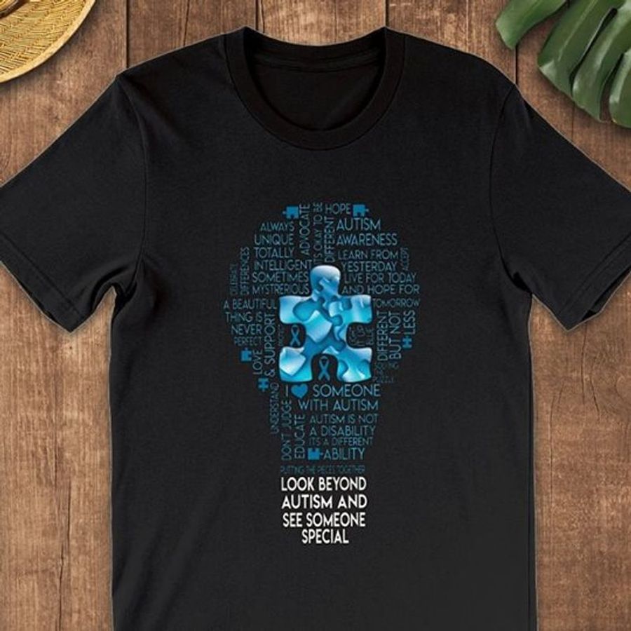 Autism Look Beyond Autism And See Someone Special T Shirt Black A5 Dsch2 Size S Up To 5XL