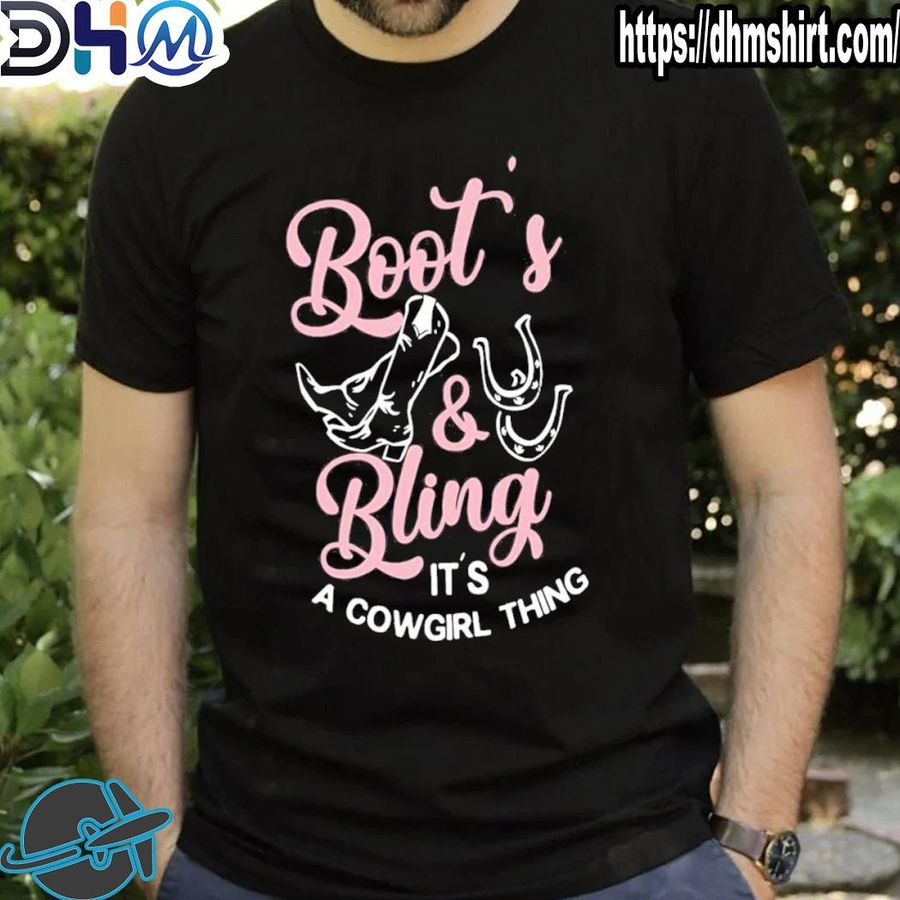 Awesome boot's and bling it's a cowgirl thing shirt