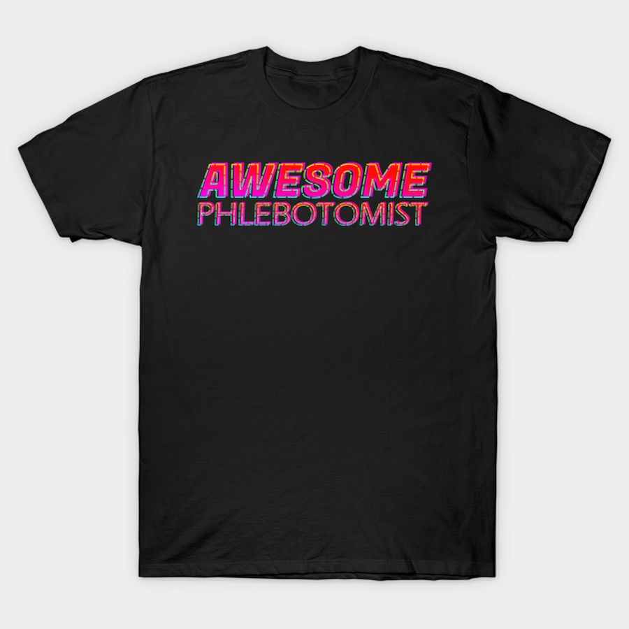 Awesome Phlebotomist Neon Text Sign, Typography Outline T-shirt, Hoodie, SweatShirt, Long Sleeve