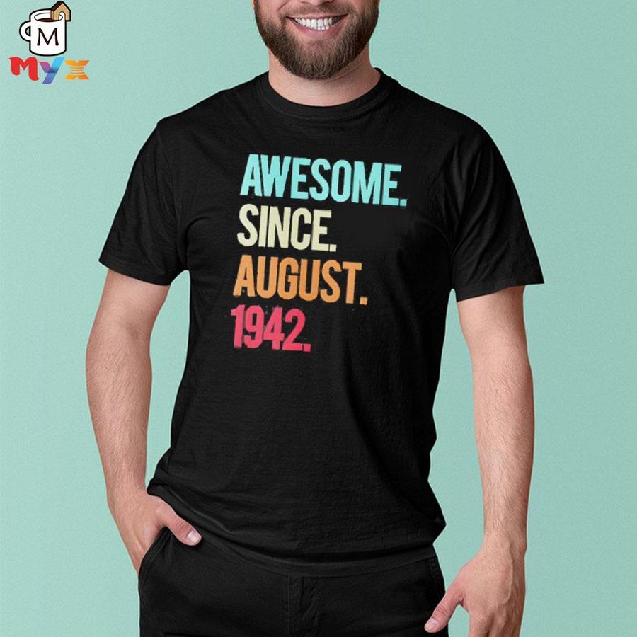 Awesome since august 1942 shirt