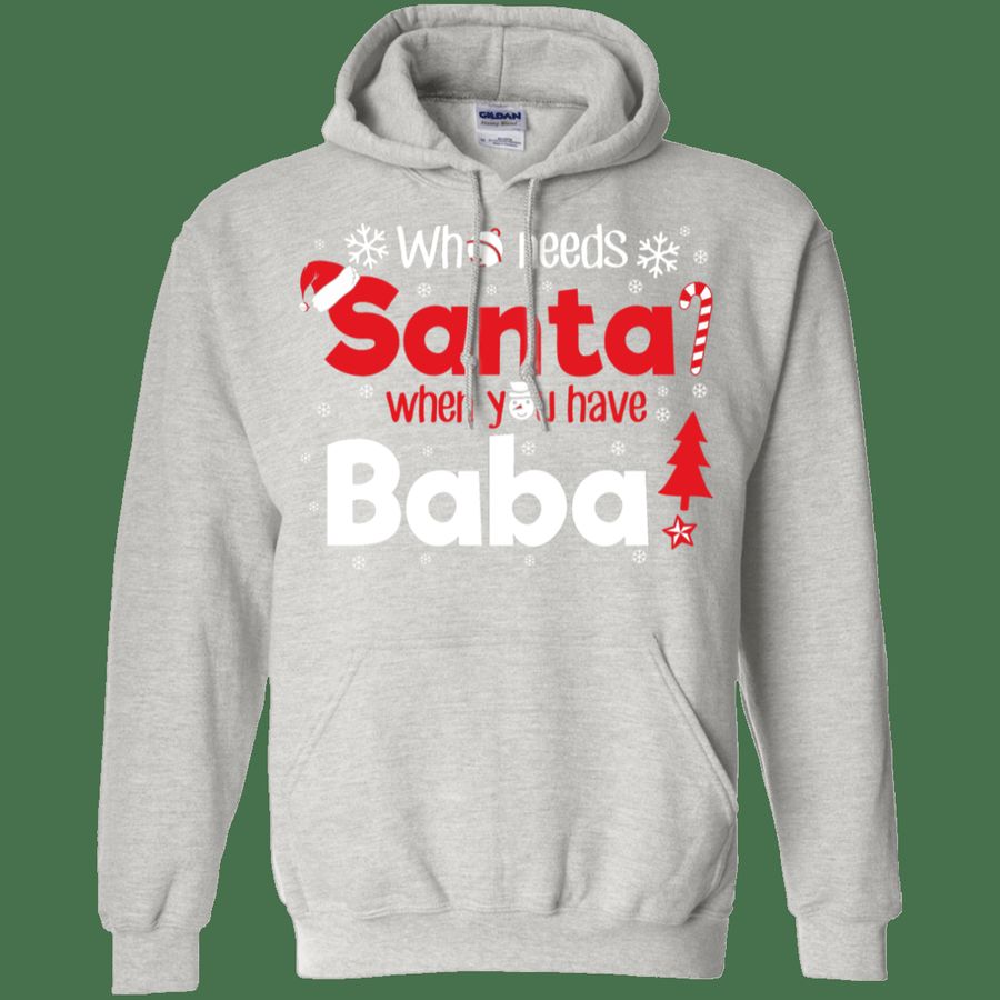 Baba Who Need Santa Ugly Christmas Sweaters Hoodie
