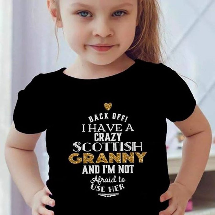 Back Off I Have A Crazy Scotish Cranny And I Am Not Afriad To Use Her T Shirt Black B1 H8khk All Sizes