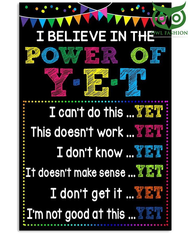 Back To School Vertical I Believe In The Power Of Yet I Can'T Do This Poster