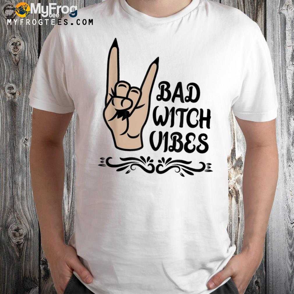 Bad witch vibes cool halloween costume witch hand spooky shirt
