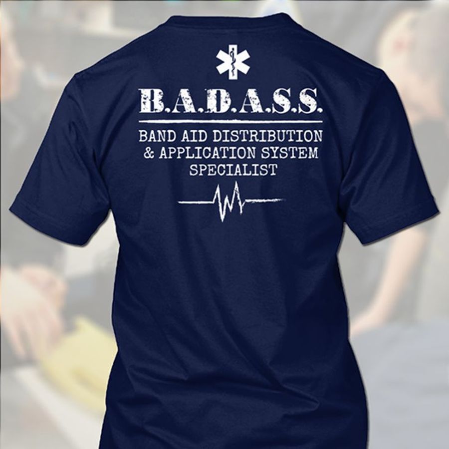 Badass Band Aid Distribution Application System Specialist T Shirt Blue A8 7ts6b All Sizes