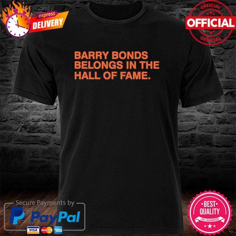 Barry Bonds Belongs In The Hall Of Fame Shirt Obvious Shirts