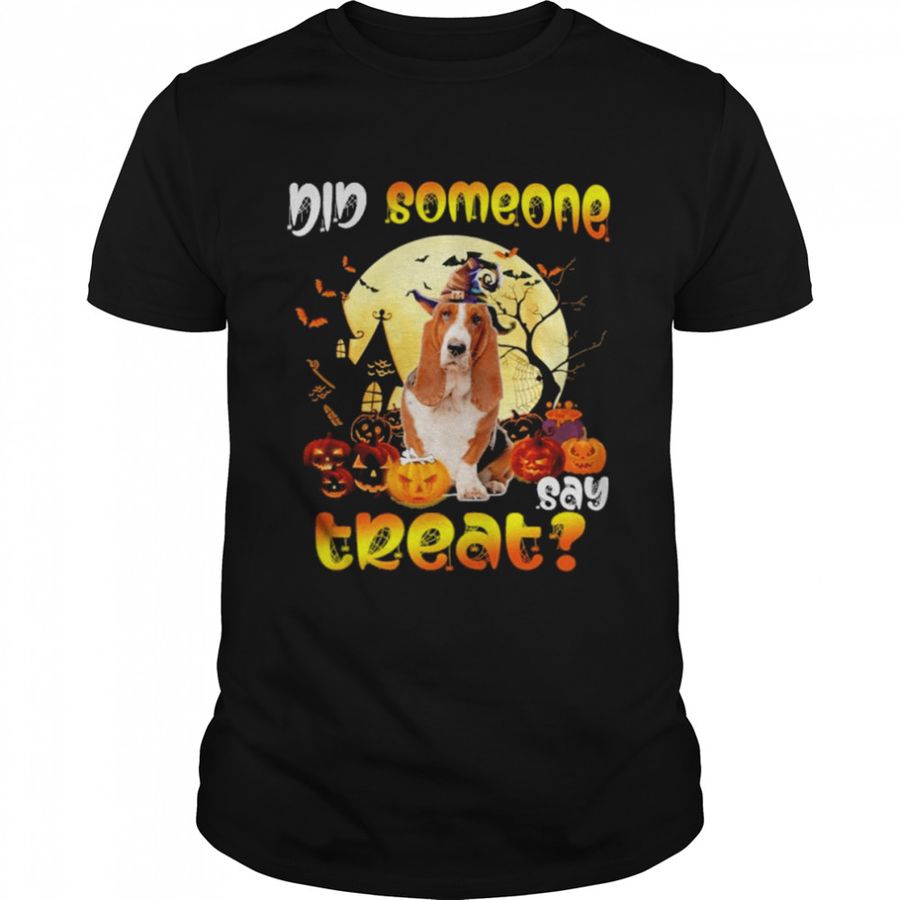 Basset Hound did someone say treat Happy Halloween shirt