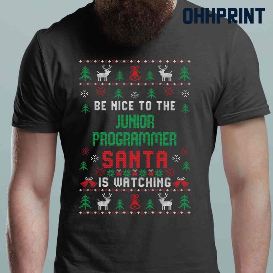 Be Nice To The Junior Programmer Santa Is Watching Ugly Christmas Tshirts Black